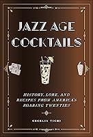 Algopix Similar Product 3 - Jazz Age Cocktails History Lore and