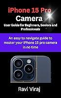 Algopix Similar Product 3 - iPhone 15 Pro Camera User Guide for