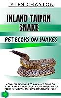 Algopix Similar Product 18 - INLAND TAIPAN SNAKE PET BOOKS ON SNAKES