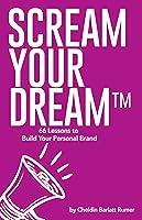 Algopix Similar Product 10 - SCREAM YOUR DREAM 66 Lessons to Build