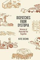 Algopix Similar Product 5 - Dispatches from Dystopia Histories of