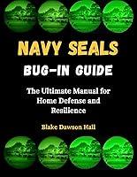 Algopix Similar Product 4 - Navy SEALs BugIn Guide The Ultimate