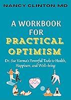 Algopix Similar Product 17 - A WORKBOOK FOR PRACTICAL OPTIMISM Dr