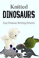 Algopix Similar Product 5 - Knitted Dinosaurs Easy Dinosaur