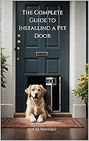 Algopix Similar Product 8 - The Complete Guide to Installing a Pet