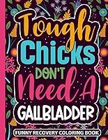 Algopix Similar Product 5 - Tough Chicks Dont Need a Gallbladder