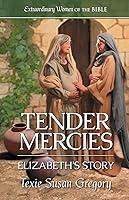 Algopix Similar Product 4 - Tender Mercies Elizabeths Story