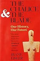 Algopix Similar Product 1 - The Chalice and the Blade Our History