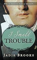 Algopix Similar Product 17 - I Smell Trouble A Pride and Prejudice