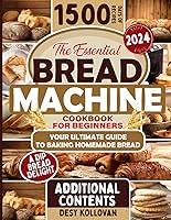 Algopix Similar Product 7 - The Essential Bread Machine Cookbook