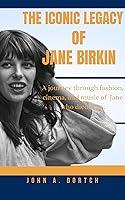 Algopix Similar Product 17 - THE ICONIC LEGACY OF JANE BIRKIN A