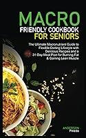 Algopix Similar Product 12 - MACRO FRIENDLY COOKBOOK FOR SENIORS