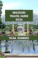 Algopix Similar Product 15 - MISSOURI TRAVEL GUIDE 2024 Exploring