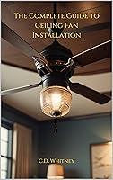 Algopix Similar Product 7 - The Complete Guide to Ceiling Fan