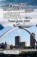 Algopix Similar Product 12 - Des Moines Iowa Travel Guide 2024 You