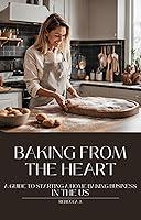 Algopix Similar Product 19 - Baking from the Heart A Guide to