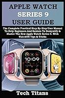 Algopix Similar Product 1 - APPLE WATCH SERIES 9 USER GUIDE The