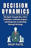 Algopix Similar Product 15 - DECISION DYNAMICS Navigate Complexity