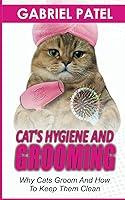 Algopix Similar Product 12 - CATS HYGIENE AND GROOMING Why cats