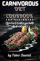 Algopix Similar Product 19 - Carnivorous Diet Cookbook for