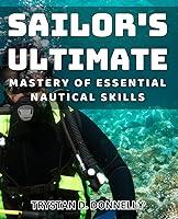 Algopix Similar Product 6 - Sailors Ultimate Mastery of Essential