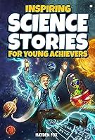 Algopix Similar Product 9 - Inspiring Science Stories for Young