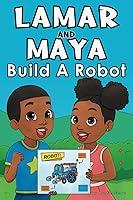 Algopix Similar Product 9 - Lamar and Maya Build A Robot