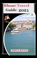 Algopix Similar Product 7 - Rhone Travel Guide 2024 From Vineyards