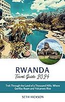 Algopix Similar Product 12 - Rwanda Travel Guide 2024 Trek Through