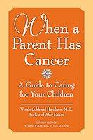 Algopix Similar Product 4 - When a Parent Has Cancer A Guide to