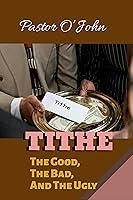 Algopix Similar Product 12 - TITHES The Good The Bad And The Ugly