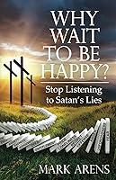 Algopix Similar Product 18 - Why Wait to Be Happy Stop Listening