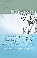 Algopix Similar Product 13 - 5 Survivors Personal Stories of