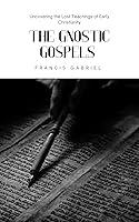 Algopix Similar Product 4 - THE GNOSTIC GOSPELS  Uncovering the