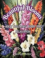 Algopix Similar Product 13 - BEAUTIFUL BLOOMS Adult Coloring Book