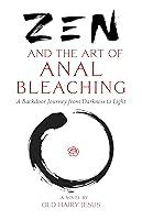 Algopix Similar Product 8 - Zen and the Art of Anal Bleaching A