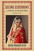 Algopix Similar Product 10 - Seeing Ceremony: A Novel with Recipes
