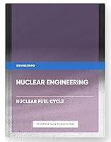 Algopix Similar Product 20 - Nuclear Engineering - Nuclear Fuel Cycle