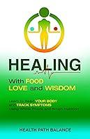 Algopix Similar Product 8 - Healing With Food Love And Wisdom