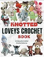 Algopix Similar Product 12 - Knotted Loveys Crochet Book 23