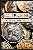 Algopix Similar Product 9 - Coin Journal German Mark 18741923 A
