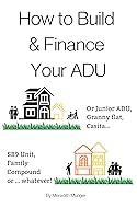 Algopix Similar Product 20 - How to Build and Finance Your ADU Or a