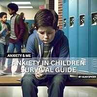 Algopix Similar Product 17 - Anxiety in Kids  Anxiety In Children