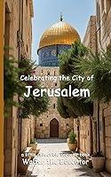 Algopix Similar Product 15 - Celebrating the City of Jerusalem