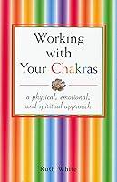 Algopix Similar Product 18 - Working With Your Chakras A Physical
