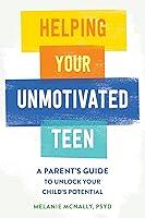 Algopix Similar Product 16 - Helping Your Unmotivated Teen A