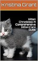 Algopix Similar Product 5 - Kitten Chronicles A Comprehensive