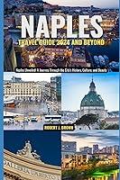 Algopix Similar Product 16 - Naples Travel Guide 2024 And Beyond