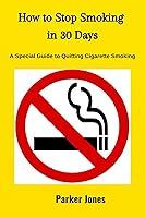 Algopix Similar Product 12 - How To Stop Smoking In 30 Days A
