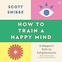 Algopix Similar Product 20 - How to Train a Happy Mind A Skeptics